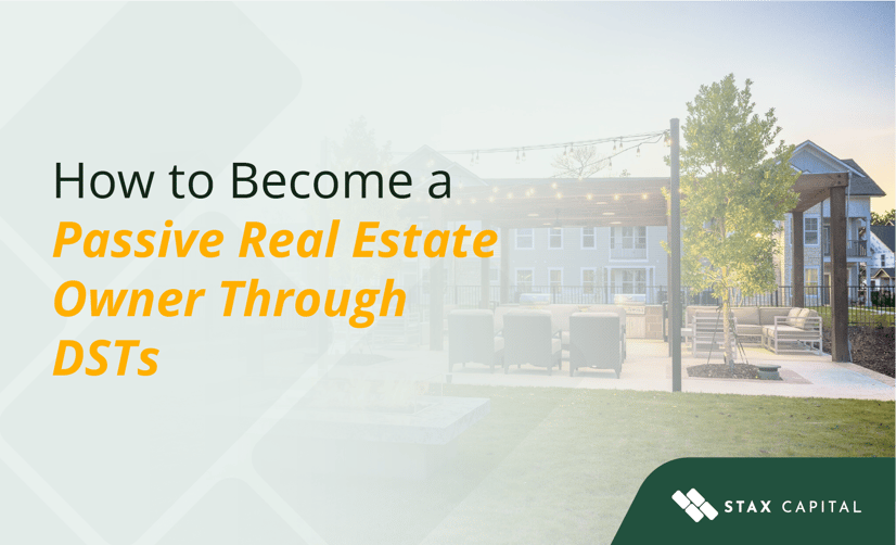 How to Become a Passive Real Estate Owner Through DSTs