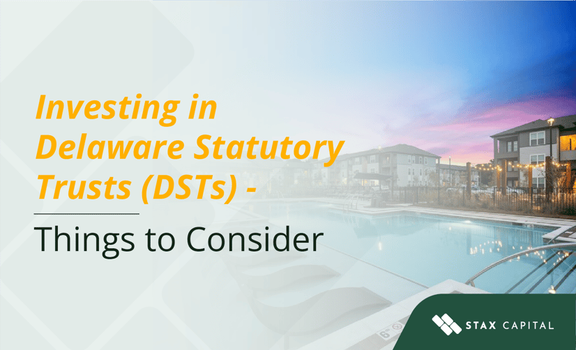 Investing in Delaware Statutory Trusts (DSTs) - Things to Consider