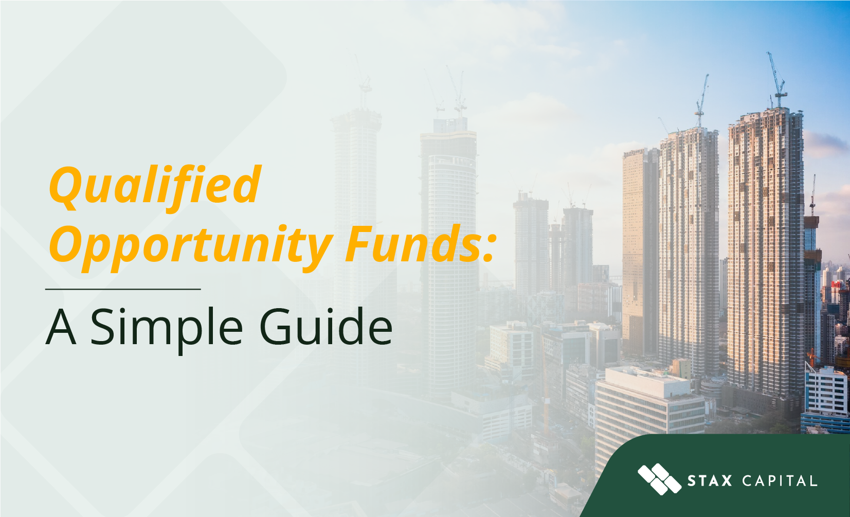 Qualified Opportunity Funds: A simple guide