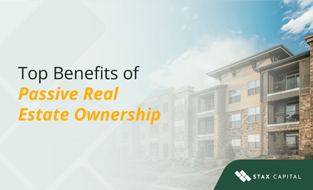 Top Benefits of Passive Real Estate Ownership