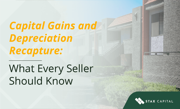 Capital Gains and Depreciation Recapture What Every Seller Should Know