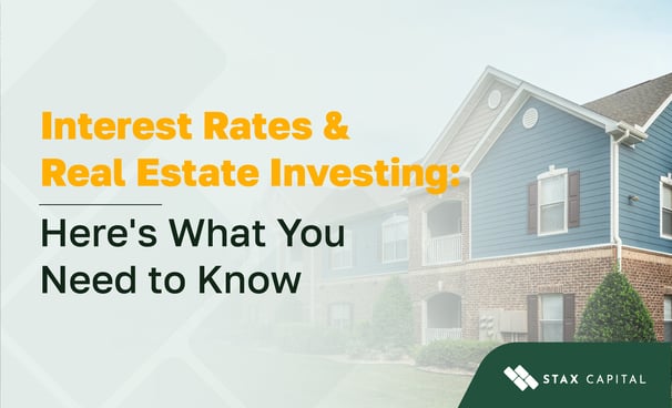 Interest Rates & Real Estate Investing: What You Need to Know